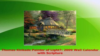 Download  Thomas Kinkade Painter of Light 2009 Wall Calendar with Scripture Ebook Free