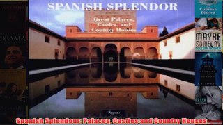 Spanish Splendour Palaces Castles and Country Houses