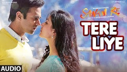 Tere Liye Full Song (Audio)  'SANAM RE'  Pulkit Samrat, Yami Gautam, Divya khosla Kumar by piku