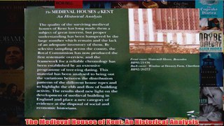 The Medieval Houses of Kent An Historical Analysis