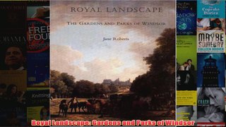 Royal Landscape Gardens and Parks of Windsor