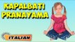 Kapalbhati Pranayama | Yoga per principianti | Yoga for Kids Obesity & Tips | About Yoga in Italian