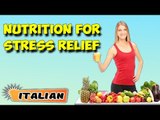 Nutritional Management For Stress Relief & Tips | About Yoga in Italian