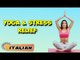 Yoga per Stress Relief | Yoga For Stress Relief | Beginning of Asana Posture in Italian