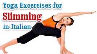 Yoga for Slimming - Weight Loss, a Flat Belly and Nutritional Management in Italian
