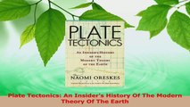 PDF Download  Plate Tectonics An Insiders History Of The Modern Theory Of The Earth PDF Full Ebook