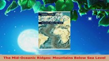 PDF Download  The MidOceanic Ridges Mountains Below Sea Level PDF Online