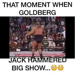 The Moment when Goldberg Jack Hammer Slammed The Big Show