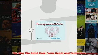 The Way We Build Now Form Scale and Technique