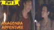Anakonda Adventure Telugu (Dubbed) Movie -  Part 3/9 Full HD
