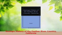 PDF Download  Geologic History of the Feather River Country California Download Online