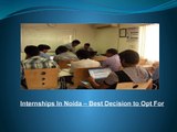 Internships in Noida – Best Decision to Opt For