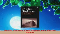 PDF Download  Muslim Turkistan Kazak Religion and Collective Memory PDF Online