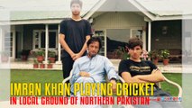 Imran khan Playing Cricket in local ground of Northern Pakistan