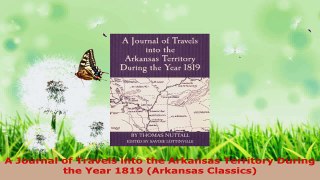 Download  A Journal of Travels into the Arkansas Territory During the Year 1819 Arkansas Classics PDF Free