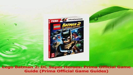 PDF Download  Lego Batman 2 DC Super Heroes Prima Official Game Guide Prima Official Game Guides PDF Online