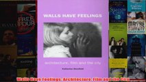 Walls Have Feelings Architecture Film and the City