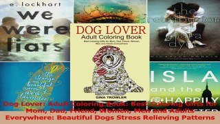 PDF Download  Dog Lover Adult Coloring Book Best Coloring Gifts for Mom Dad Friend Women Men and Read Full Ebook
