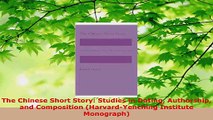 PDF Download  The Chinese Short Story Studies in Dating Authorship and Composition HarvardYenching Read Full Ebook