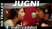 Jugni Theatrical Trailer - Sugandha Garg | Siddhant Behl