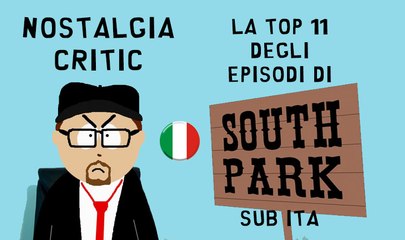 Nostalgia Critic - Top 11 degli Episodi di South Park SUB ITA