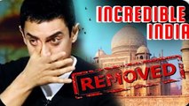 OMG! Aamir Khan Removed As INCREDIBLE INDIA Brand Ambassador