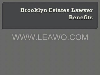 Brooklyn Estates Lawyer Benefits
