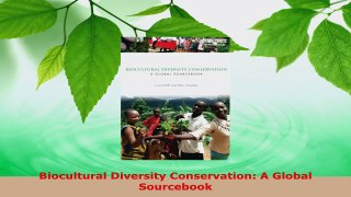 PDF Download  Biocultural Diversity Conservation A Global Sourcebook Download Online