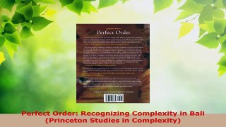 Read  Perfect Order Recognizing Complexity in Bali Princeton Studies in Complexity Ebook Online