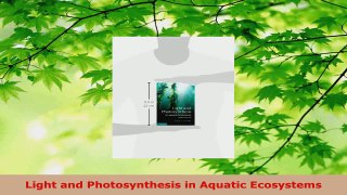 Read  Light and Photosynthesis in Aquatic Ecosystems PDF Free