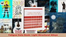 PDF Download  Fatigue Data Book Light Structural Alloys Read Full Ebook