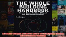 The Whole Building Handbook How to Design Healthy Efficient and Sustainable Buildings