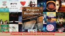 PDF Download  Project Resilience The Art of Noticing Interpreting Preparing Containing and Recovering PDF Full Ebook