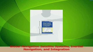 Read  Global Navigation Satellite Systems Inertial Navigation and Integration PDF Free