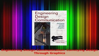 PDF Download  Engineering Design Communication Conveying Design Through Graphics Download Online