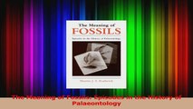 PDF Download  The Meaning of Fossils Episodes in the History of Palaeontology Download Full Ebook