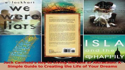 PDF Download  Jack Canfields Key to Living the Law of Attraction A Simple Guide to Creating the Life Read Full Ebook
