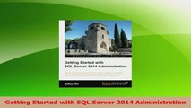 PDF Download  Getting Started with SQL Server 2014 Administration Read Online