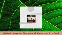 Read  Adobe Photoshop Elements 12 Classroom in a Book PDF Online