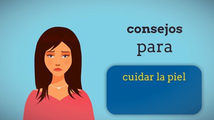 consejos para cuidar la piel