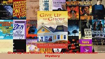 PDF Download  Give Up the Ghost A Haunted Home Renovation Mystery PDF Online