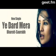 Ye Dard Mera - Bharatt-Saurabh _ ! Classic Hit Videos