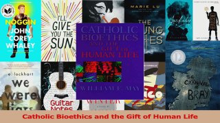 PDF Download  Catholic Bioethics and the Gift of Human Life Download Full Ebook