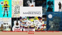 PDF Download  Educational Marketing More Than Just Telling Your Story PDF Full Ebook