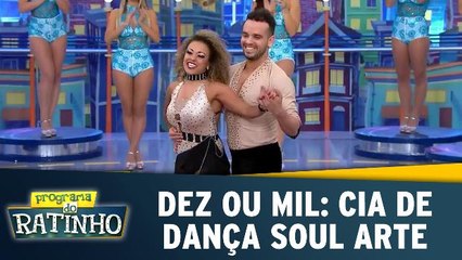 Dez Ou Mil: Cia de Dança Soul Arte