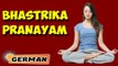 Bhastrika Pranayama | Yoga für Anfänger | Yoga Asana For Heart & Tips | About Yoga in German