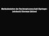 [PDF Download] Methodenlehre der Rechtswissenschaft (Springer-Lehrbuch) (German Edition) [Read]