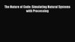 The Nature of Code: Simulating Natural Systems with Processing Read The Nature of Code: Simulating