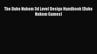 The Duke Nukem 3d Level Design Handbook (Duke Nukem Games) [PDF Download] The Duke Nukem 3d