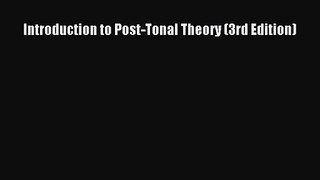 [PDF Download] Introduction to Post-Tonal Theory (3rd Edition) [PDF] Online